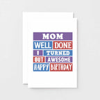 Well Done Mom Birthday Card by SixElevenCreations Product Code SE0011A6_US