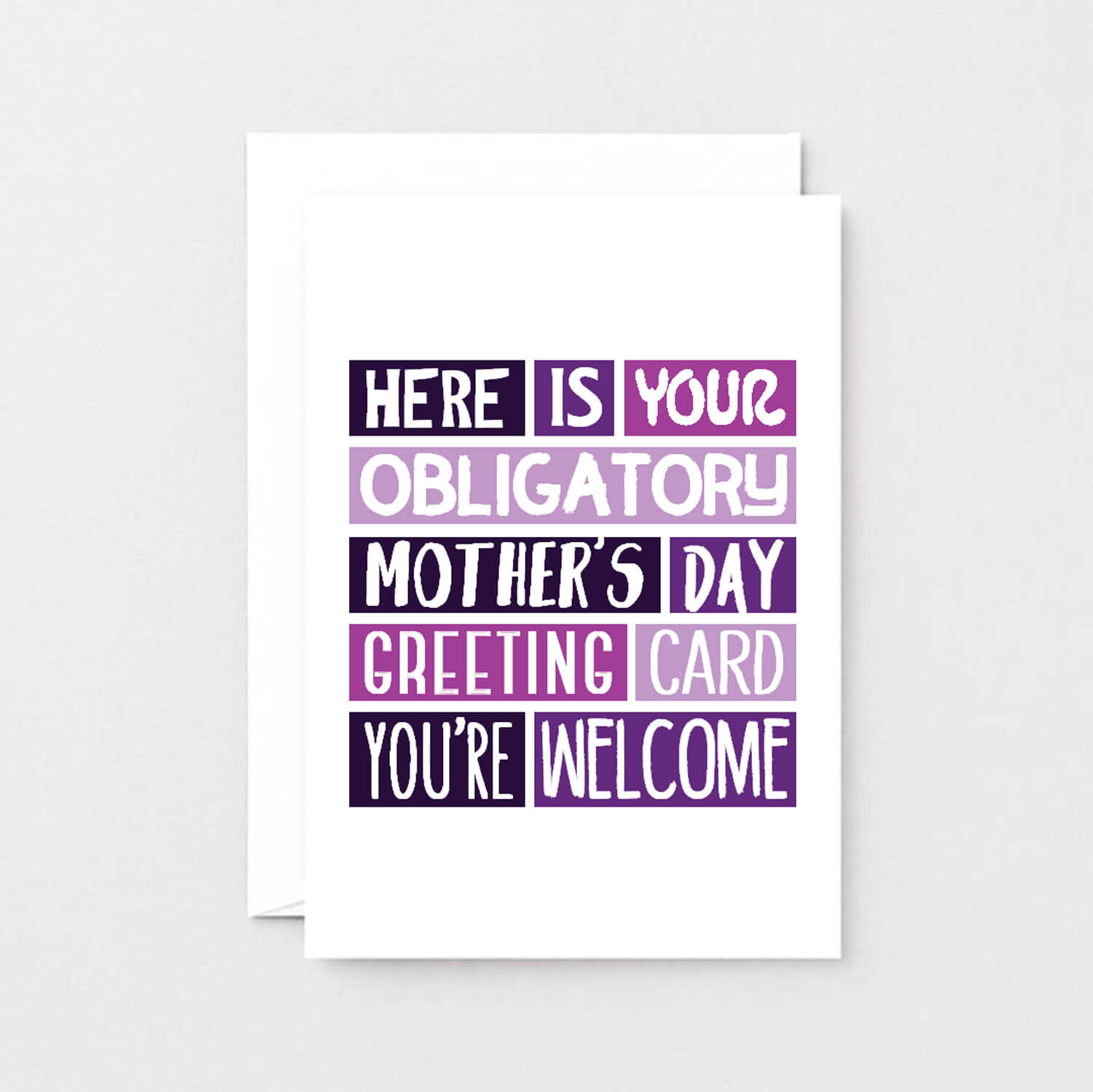 Funny Mother's Day Card by SixElevenCreations. Reads Here is your obligatory Mother's Day greeting card. You're welcome. Product Code SEM0006A6