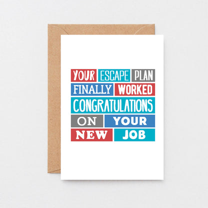 New Job Card by SixElevenCreations. Reads Your escape plan finally worked. Congratulations on your new job. Product Code SE0225A6