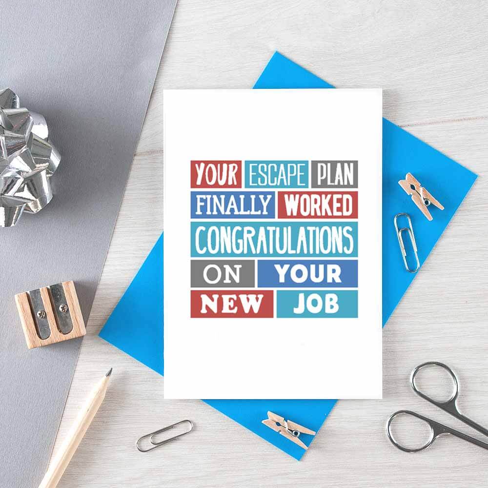 New Job Card by SixElevenCreations. Reads Your escape plan finally worked. Congratulations on your new job. Product Code SE0225A6
