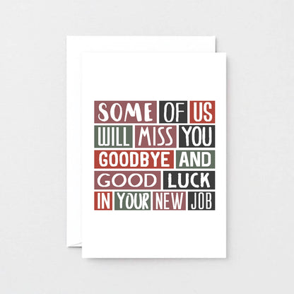 New Job Card by SixElevenCreations. Reads Some of us will miss you. Goodbye and good luck in your new job. Product Code SE0317A6