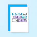 95th Birthday Card by SixElevenCreations. Reads Cheers to ninety-five years Happy birthday. Product Code SE0297A6