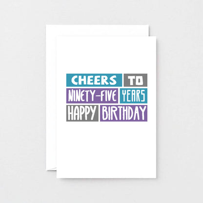 95th Birthday Card by SixElevenCreations. Reads Cheers to ninety-five years Happy birthday. Product Code SE0297A6