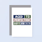 90th Birthday Card by SixElevenCreations. Reads Aged to perfection Happy ninetieth. Product Code SE0254A6