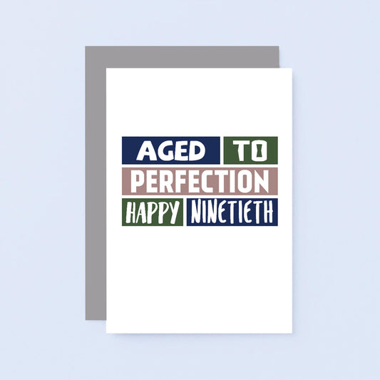 90th Birthday Card by SixElevenCreations. Reads Aged to perfection Happy ninetieth. Product Code SE0254A6