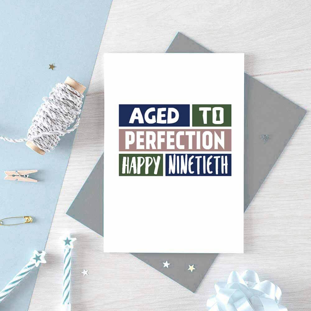 90th Birthday Card by SixElevenCreations. Reads Aged to perfection Happy ninetieth. Product Code SE0254A6
