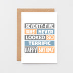 75th Birthday Card by SixElevenCreations. Reads Seventy-five has never looked so terrific Happy birthday. Product Code SE0295A6