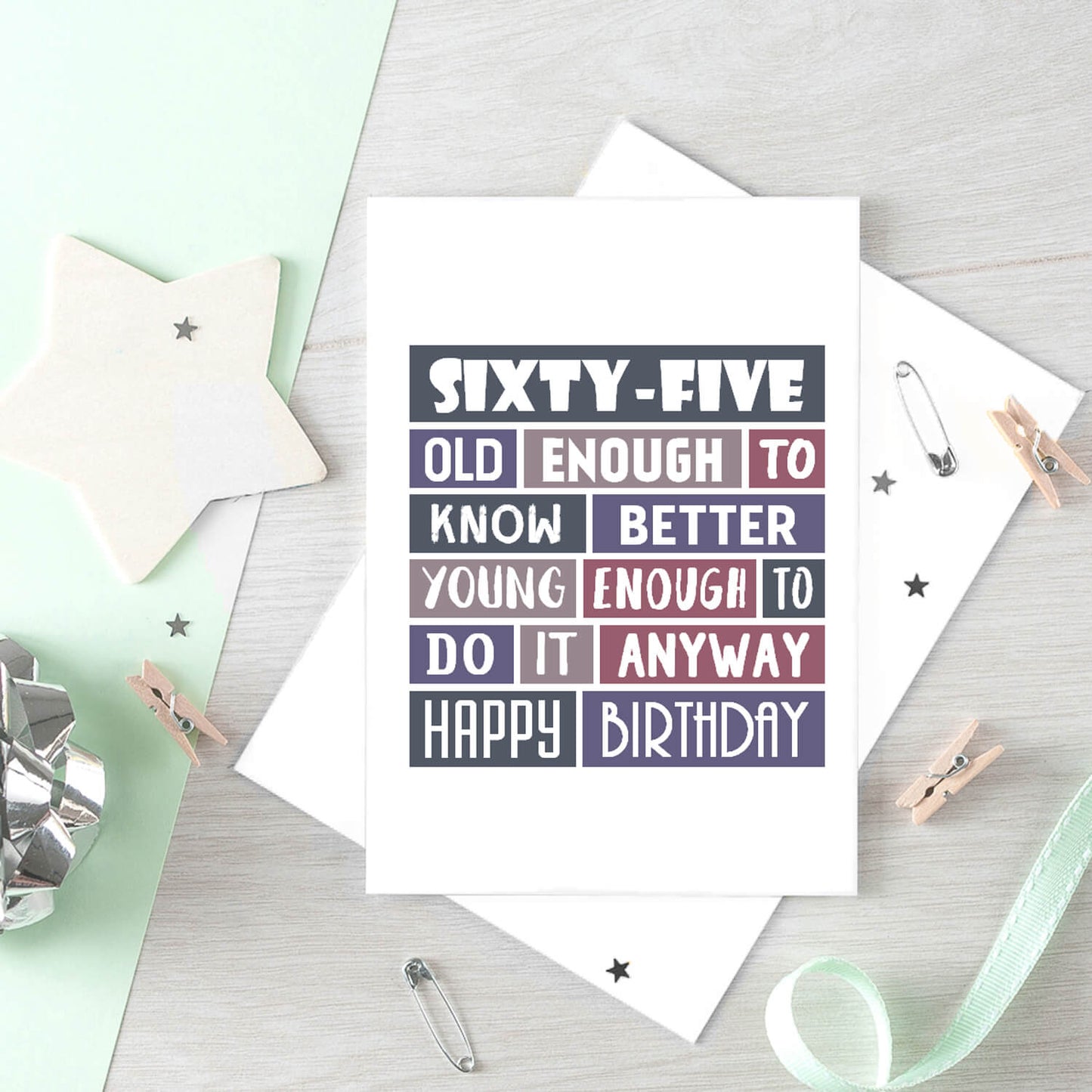 Big 65th Birthday Card by SixElevenCreations. Reads Sixty-Five. Old enough to know better. Young enough to do it anyway. Happy birthday. Product Code SE0293A5