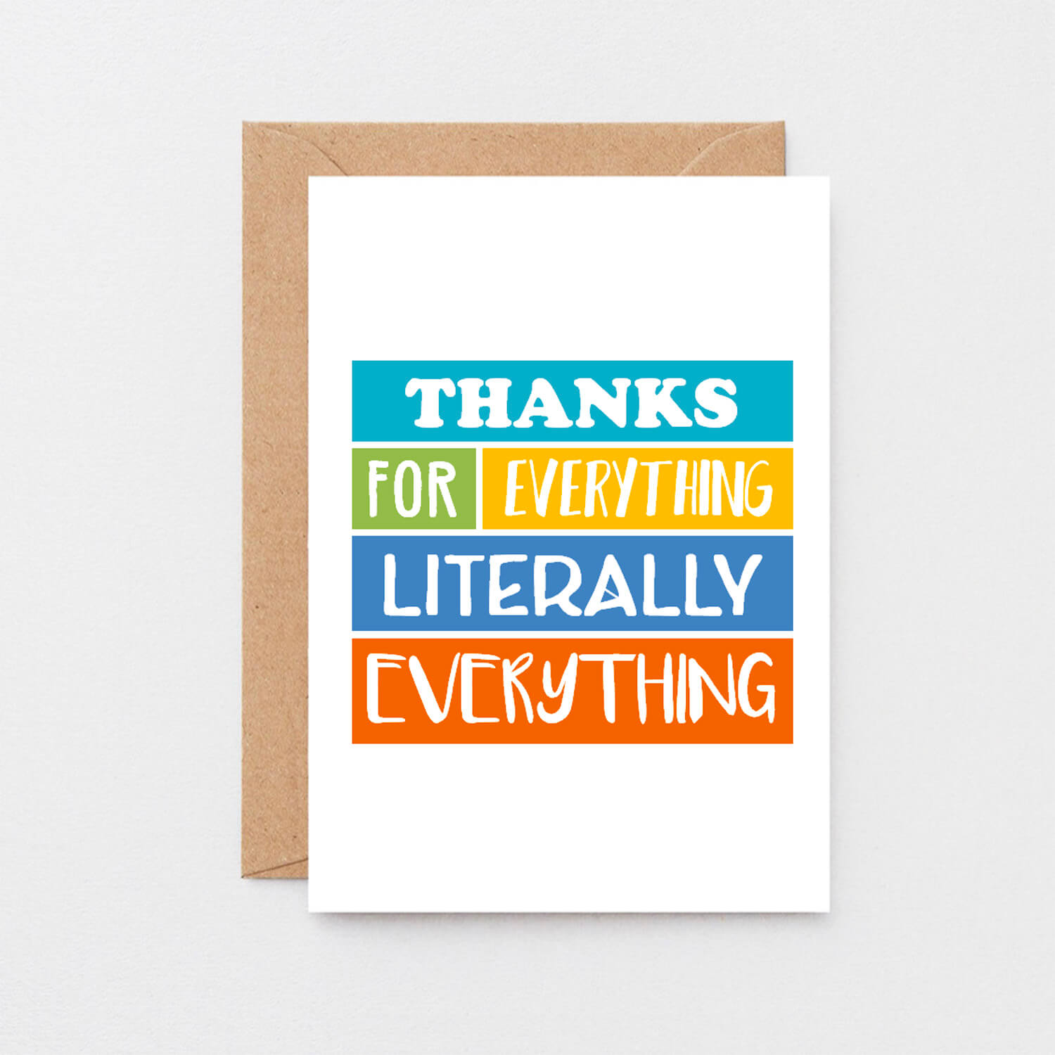 Thank You Card by SixElevenCreations. Reads Thanks for everything. Literally everything. Product Code SE0170A6