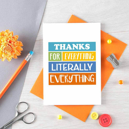 Thank You Card by SixElevenCreations. Reads Thanks for everything. Literally everything. Product Code SE0170A6