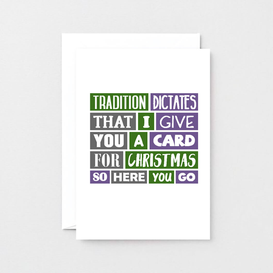 Christmas Card by SixElevenCreations. Reads Tradition dictates that I give you a card for Christmas so here you go. Product Code SEC0010A6