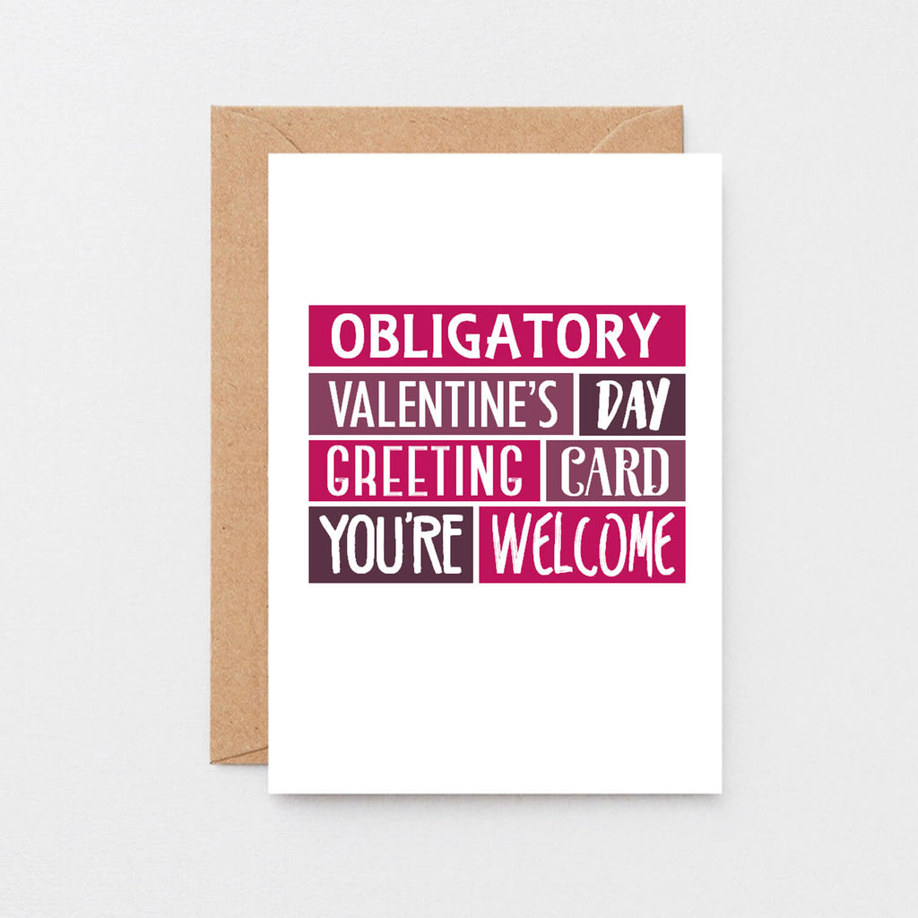 Valentine Card by SixElevenCreations. Reads Obligatory Valentine's Day greeting card. You're welcome. Product Code SEV0008A6