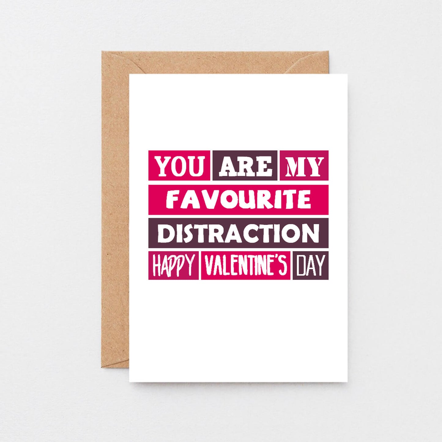 Valentine Card by SixElevenCreations. Reads You are my favourite distraction. Happy Valentine's Day. Product Code SEV0011A6