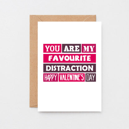 Valentine Card by SixElevenCreations. Reads You are my favourite distraction. Happy Valentine's Day. Product Code SEV0011A6