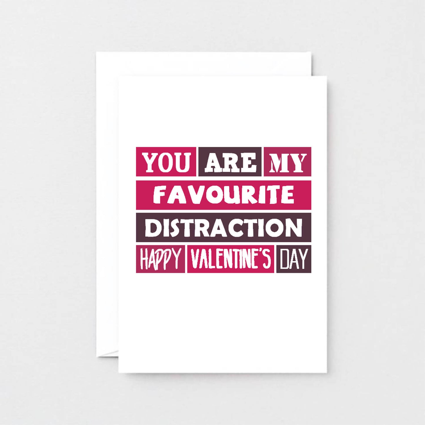 Valentine Card by SixElevenCreations. Reads You are my favourite distraction. Happy Valentine's Day. Product Code SEV0011A6