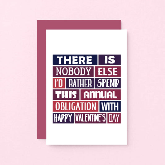 Valentine Card by SixElevenCreations. Reads There is nobody else I'd rather spend this annual obligation with. Happy Valentine's Day. Product Code SEV0012A6