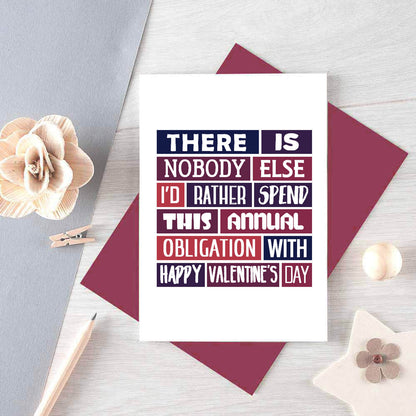 Valentine Card by SixElevenCreations. Reads There is nobody else I'd rather spend this annual obligation with. Happy Valentine's Day. Product Code SEV0012A6