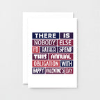 Valentine Card by SixElevenCreations. Reads There is nobody else I'd rather spend this annual obligation with. Happy Valentine's Day. Product Code SEV0012A6