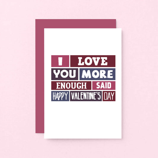 Valentine Card by SixElevenCreations. Reads I love you more Enough said Happy Valentine's Day. Product Code SEV0013A6