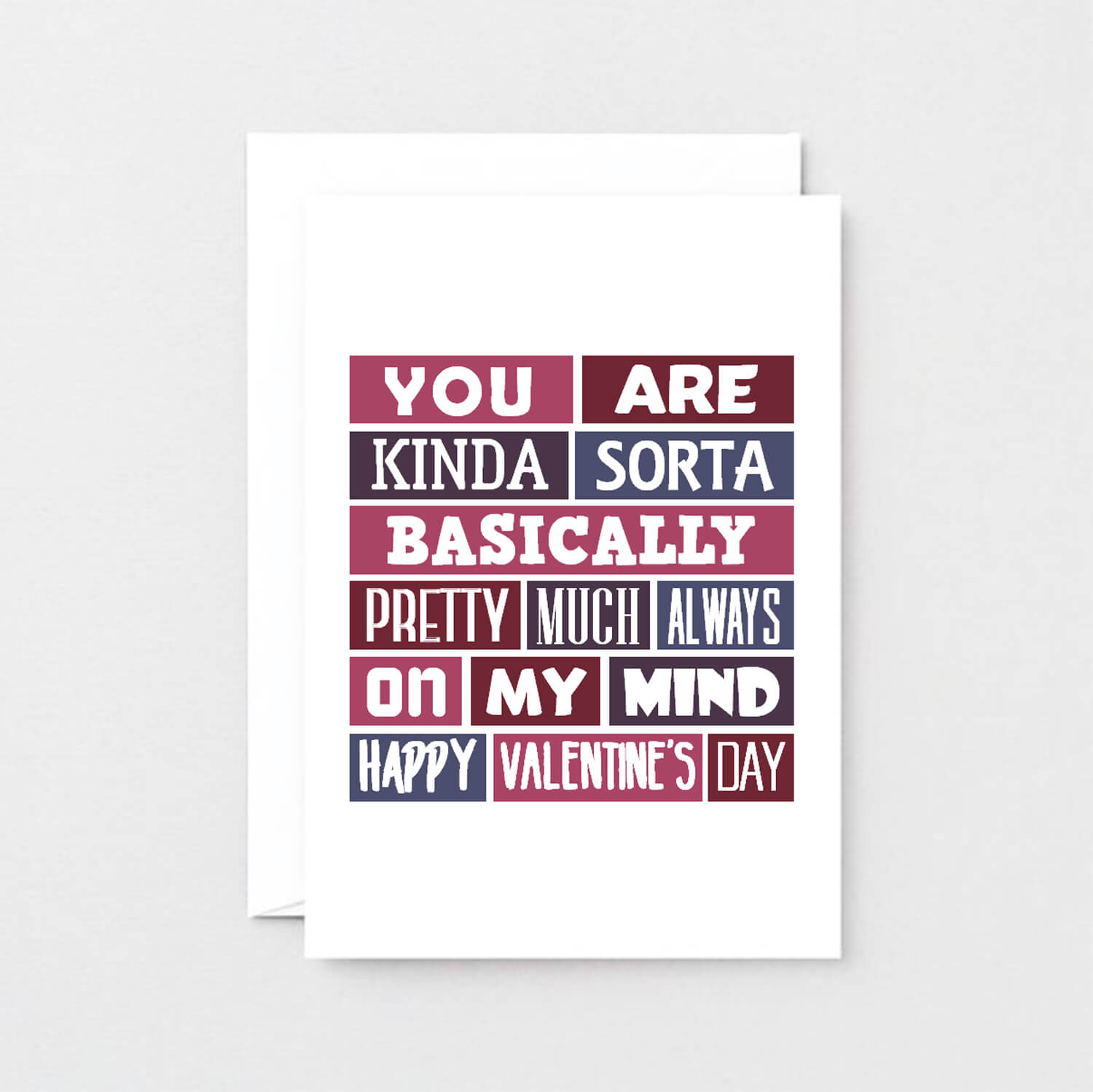 Valentine Card by SixElevenCreations. Reads You are kinda sorta bsaically pretty much always on my mind. Happy Valentine's Day. Product Code SEV0016A6