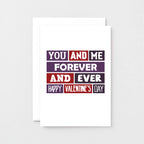 Valentine Card by SixElevenCreations. Card reads You and me Forever and ever. Happy Valentine's Day. Product Code SEV0017A6