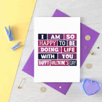 Valentine Card by SixElevenCreations. Reads I am so happy to be doing life with you. Happy Valentine's Day. Product Code SEV0018A6