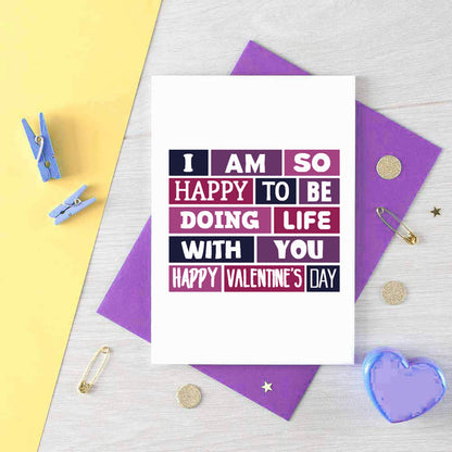 Valentine Card by SixElevenCreations. Reads I am so happy to be doing life with you. Happy Valentine's Day. Product Code SEV0018A6