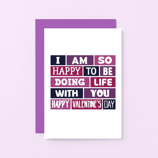 Valentine Card by SixElevenCreations. Reads I am so happy to be doing life with you. Happy Valentine's Day. Product Code SEV0018A6
