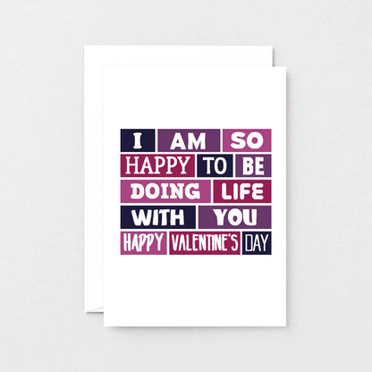 Valentine Card by SixElevenCreations. Reads I am so happy to be doing life with you. Happy Valentine's Day. Product Code SEV0018A6