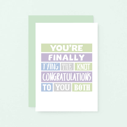 Wedding Congratulations Card by SixElevenCreations. Reads You're finally tying the knot. Congratulations to you both. Product Code SE0207A6