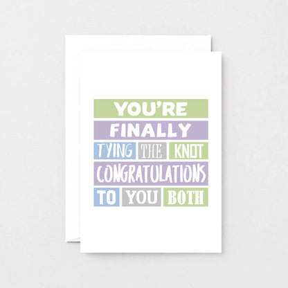 Wedding Congratulations Card by SixElevenCreations. Reads You're finally tying the knot. Congratulations to you both. Product Code SE0207A6