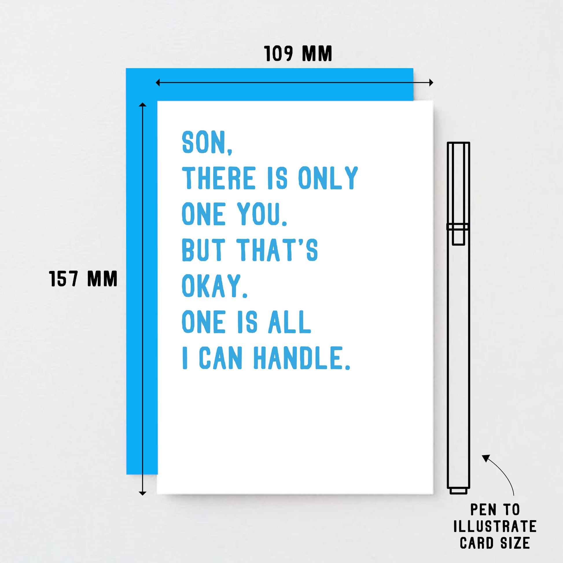 Son Card by SixElevenCreations with the words Son, there is only one you. But that's okay. One is all I can handle. Product Code SE2046A6