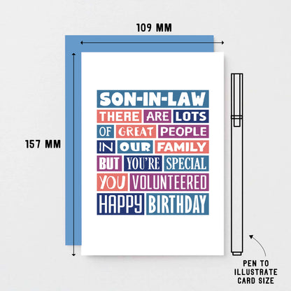 Son-in-Law Birthday Card by SixElevenCreations. Reads Son-in-Law There are lots of great people in our family but you're special. You volunteered. Happy birthday. Product Code SE0342A6