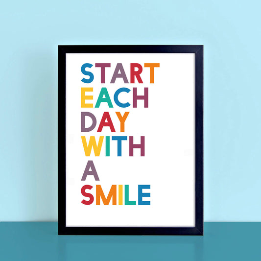 Start Each Day With A Smile Wallprint by SixElevenCreations. Product Code SEP0212