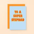 To A Super Stepdad Card by SixElevenCreations. Product Code SE1501A6