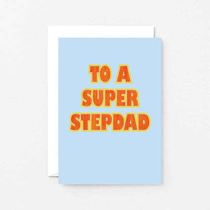 To A Super Stepdad Card by SixElevenCreations. Product Code SE1501A6