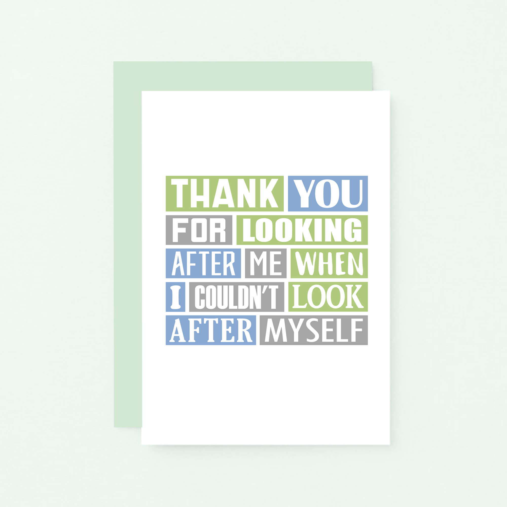 Thank You Card by SixElevenCreations. Reads Thank you for looking after me when I couldn't look after myself. Product Code SE0184A6