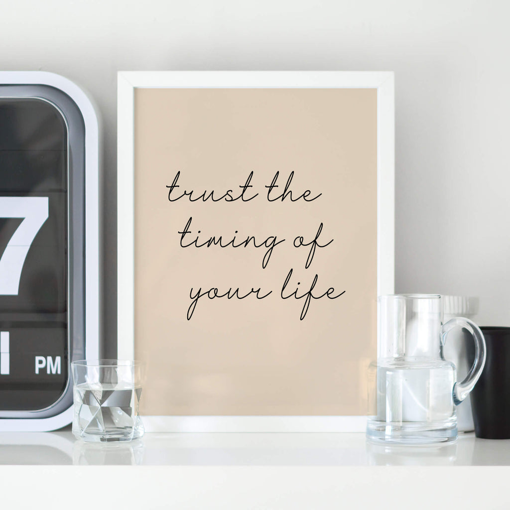 Life Quote Print by SixElevenCreations. Reads Trust The Timing Of Your Life. Product Code SEP0351