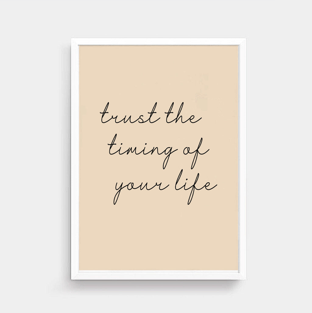 Life Quote Print by SixElevenCreations. Reads Trust The Timing Of Your Life. Product Code SEP0351