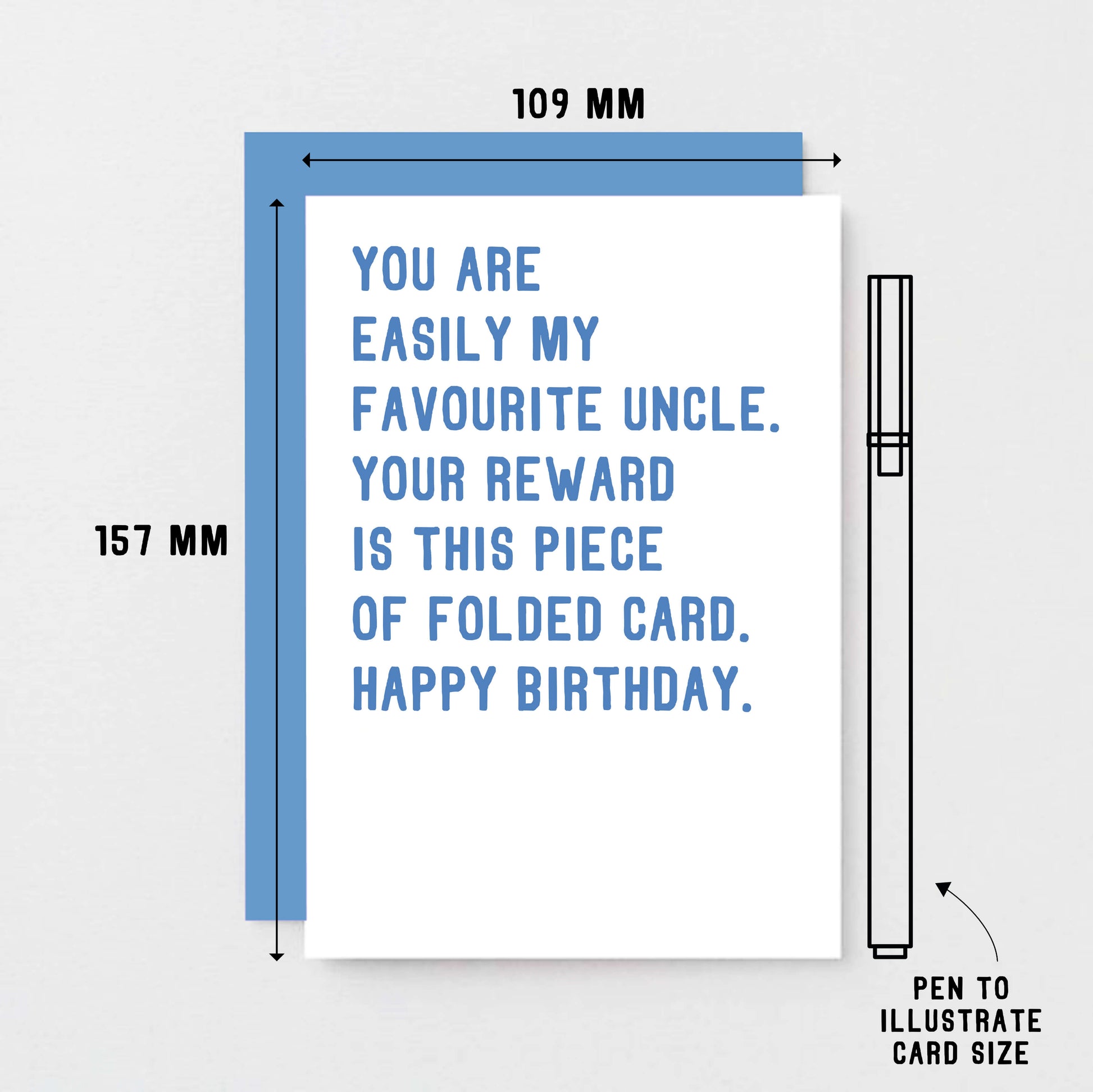 Uncle Birthday Card by SixElevenCreations. Reads You are easily my favourite uncle. Your reward is this piece of folded card. Happy birthday. Product Code SE2028A6