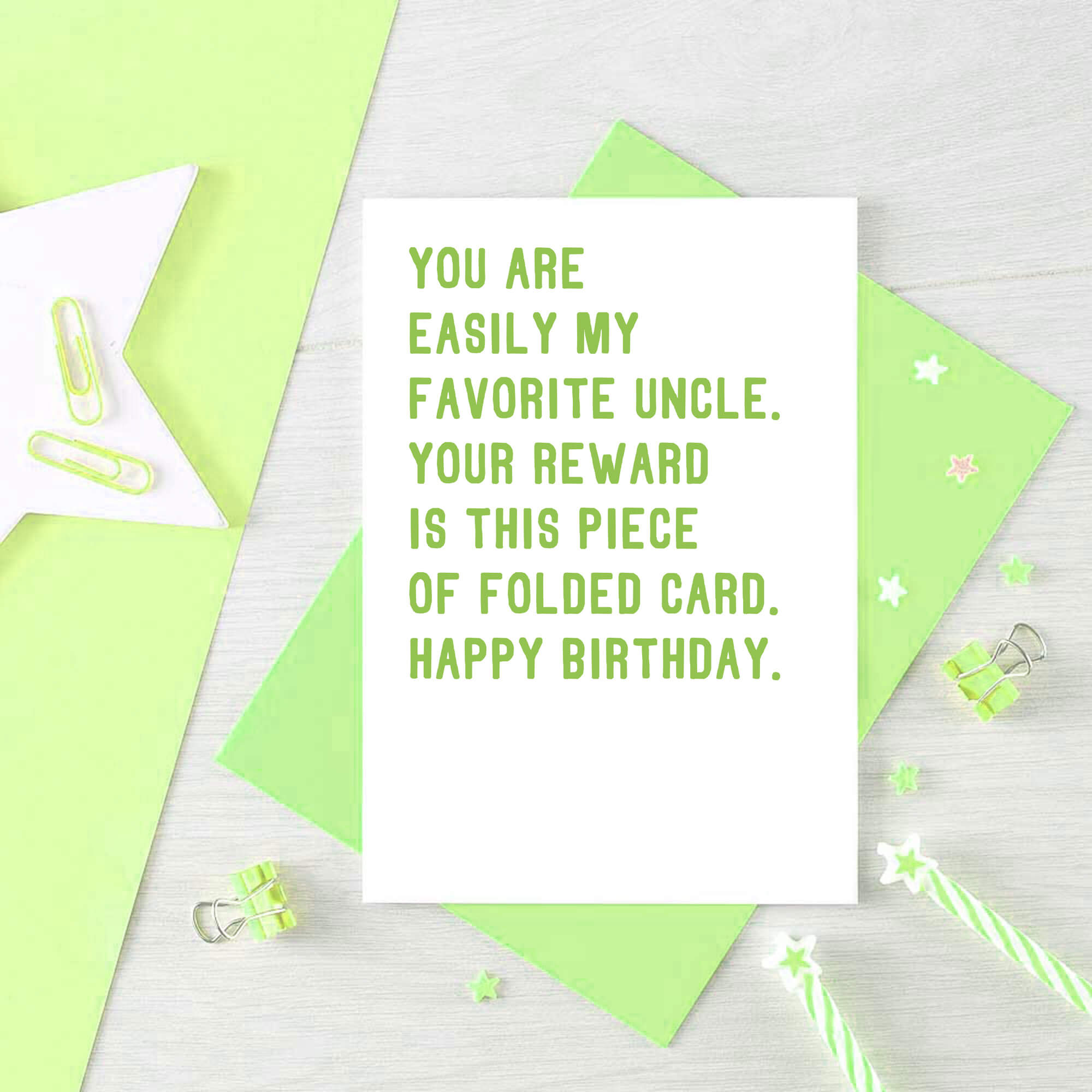 Uncle Birthday Card by SixElevenCreations. Reads You are my easily favorite uncle. Your reward is this piece of folded card. Happy birthday. Product Code SE2028A6_US