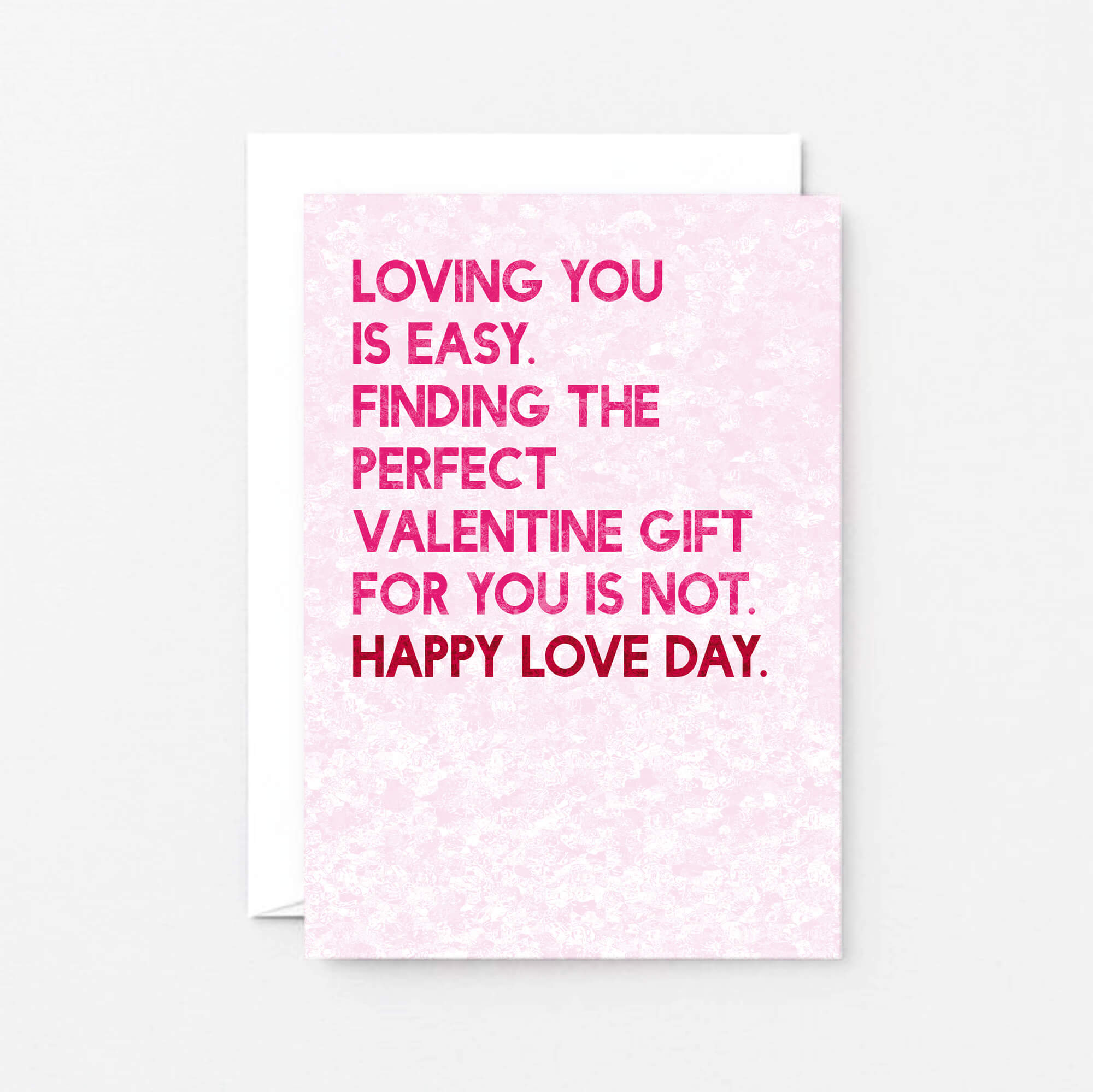 Valentine Card by SixElevenCreations. Reads Loving you is easy. Finding the perfect Valentine gift for you is not. Happy Love Day. Product Code SEV0043A6
