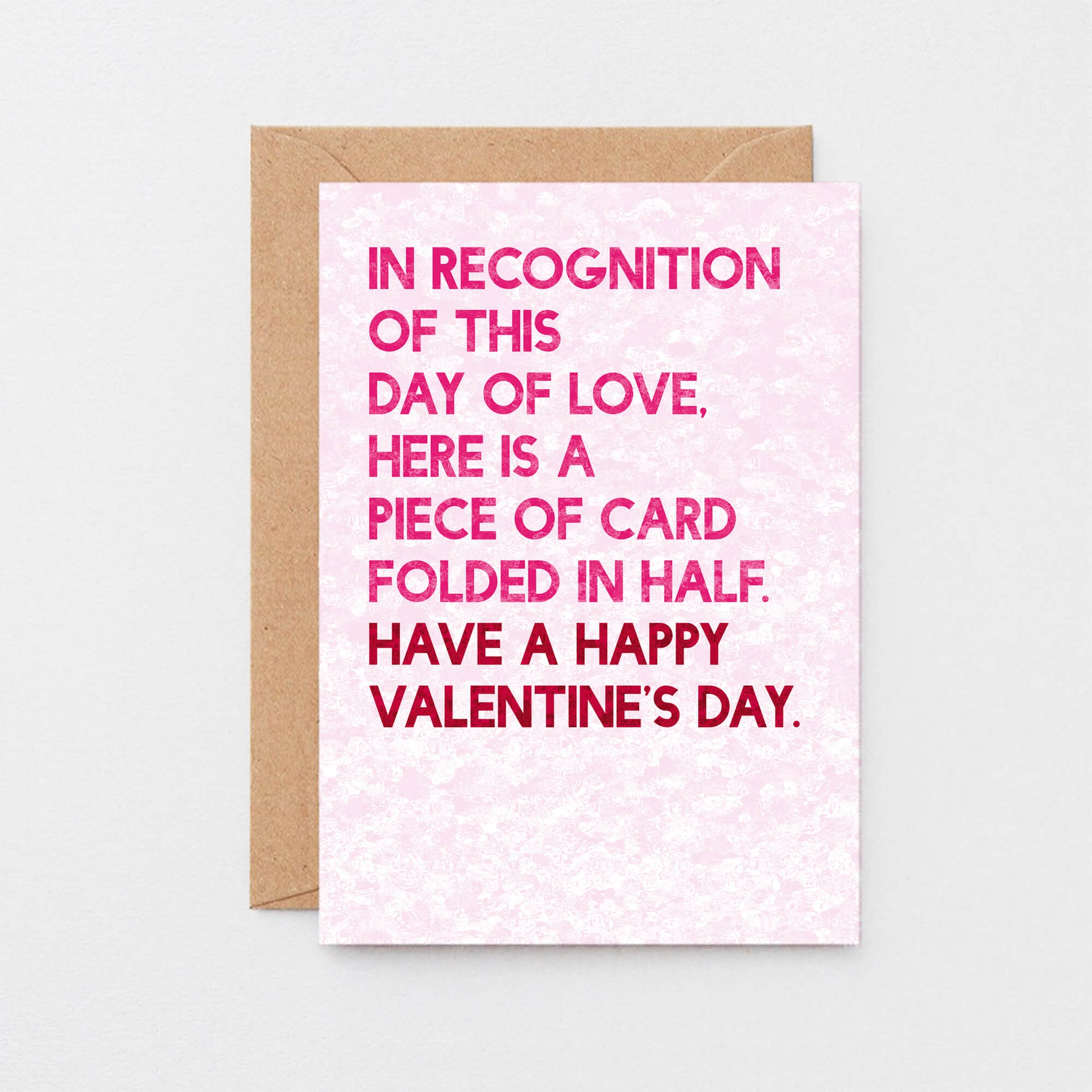 Valentine Card by SixElevenCreations. Reads In recognition of this day of love, here is a piece of card folded in half. Have a happy valentine's Day. Product Code SEV0045A6