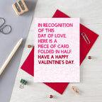 Valentine Card by SixElevenCreations. Reads In recognition of this day of love, here is a piece of card folded in half. Have a happy valentine's Day. Product Code SEV0045A6