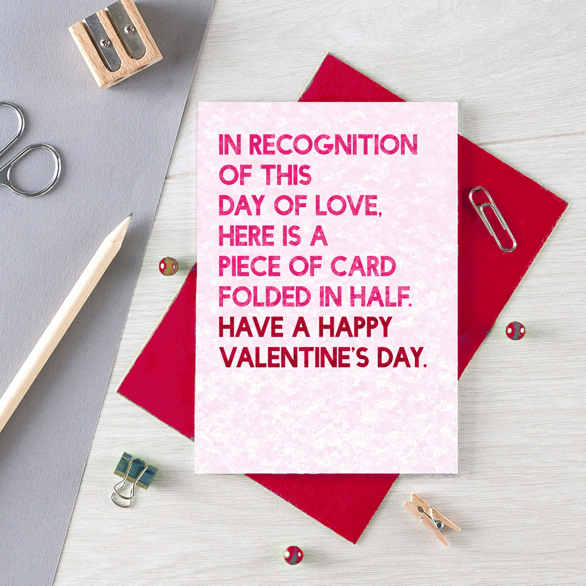 Valentine Card by SixElevenCreations. Reads In recognition of this day of love, here is a piece of card folded in half. Have a happy valentine's Day. Product Code SEV0045A6
