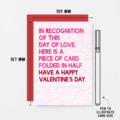 Valentine Card by SixElevenCreations. Reads In recognition of this day of love, here is a piece of card folded in half. Have a happy valentine's Day. Product Code SEV0045A6