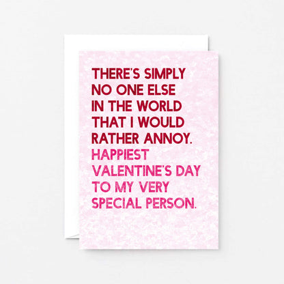 Valentine Card by SixElevenCreations. Reads There's simply no one else in the world that I would rather annoy. Happiest Valentine's Day to my very special person. Product Code SEV0046A6