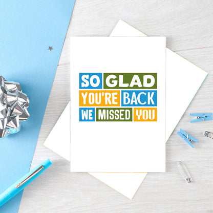 Glad You're Back Card by SixElevenCreations. Reads So glad you're back. We missed you. Product Code SE0345A5