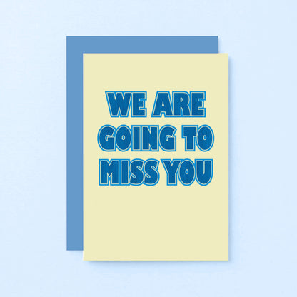 We Are Going To Miss You Card by SixElevenCreations. Product Code SE1505A6