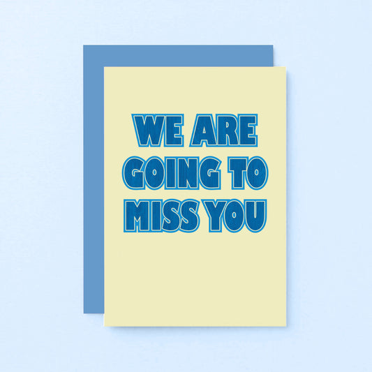 We Are Going To Miss You Card by SixElevenCreations. Product Code SE1505A6